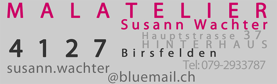 Malatelier Susann Wachter in Birsfelden bei Basel
